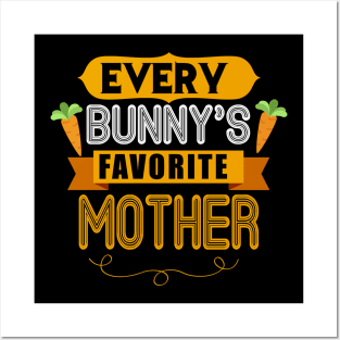 WOMEN'S EVERY BUNNYS FAVORITE MOTHER SHIRT CUTE EASTER GIFT Posters and Art